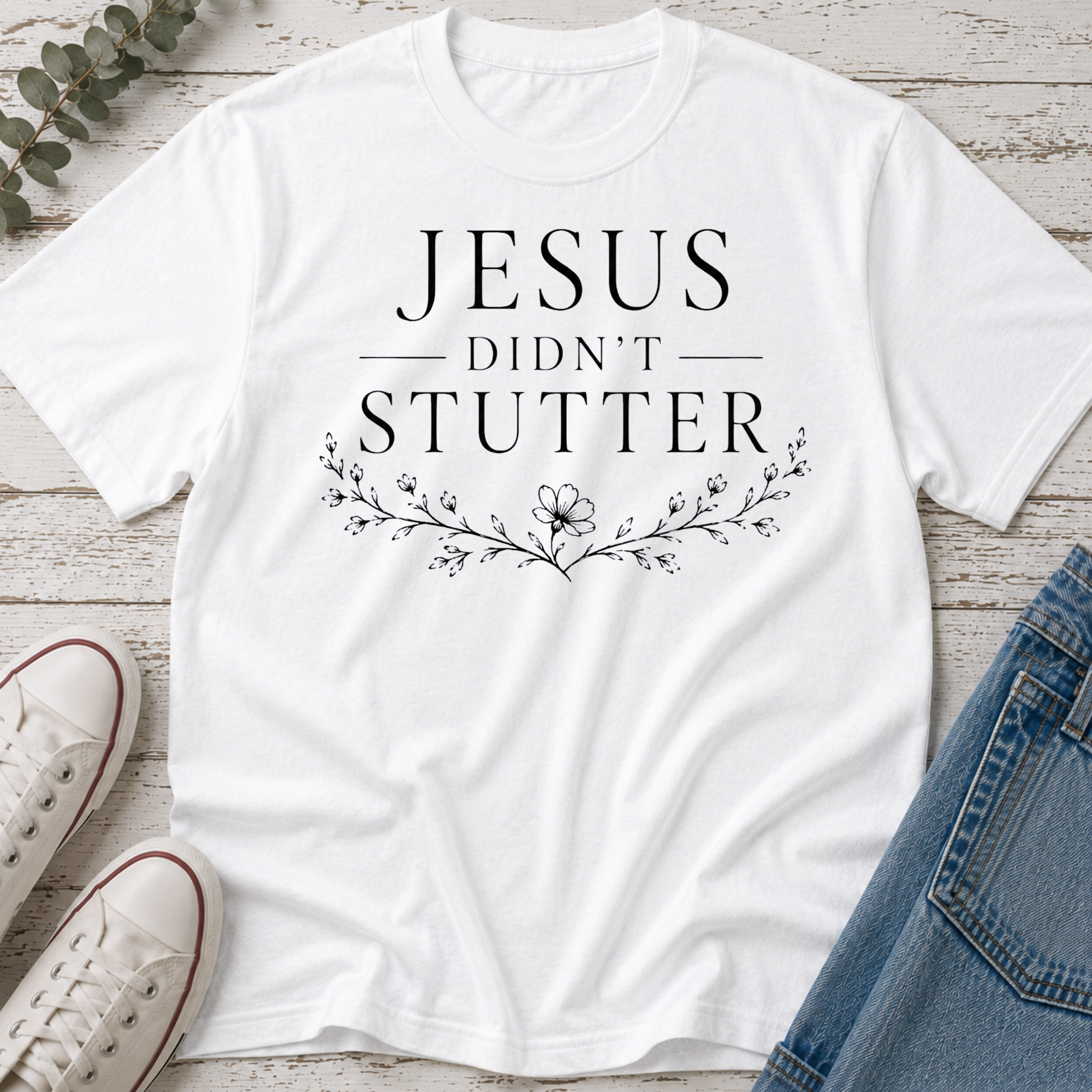 Jesus Didn't Stutter Tee