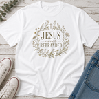 Jesus Never Rebranded Colored Tee